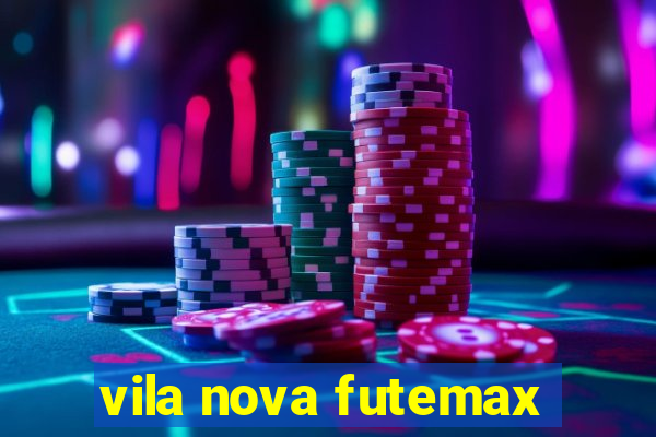 vila nova futemax